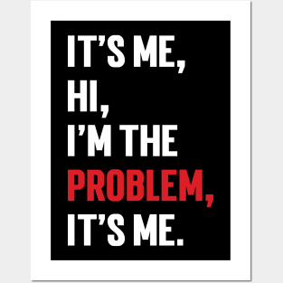 It's Me, Hi, I'm The Problem, It's Me. v9 Posters and Art